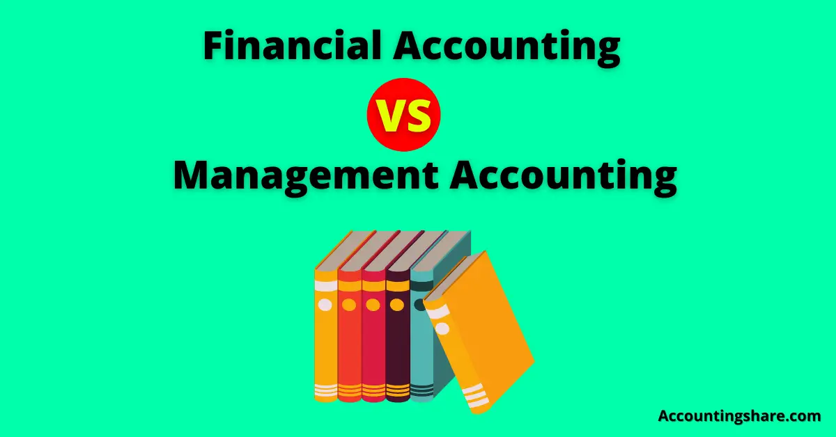Top 10 Differences between Financial Accounting and Management Accounting