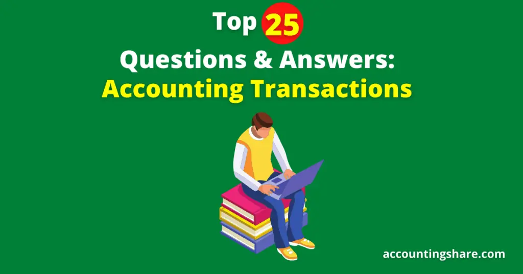 Top 25 Questions and Answers-Accounting Transactions