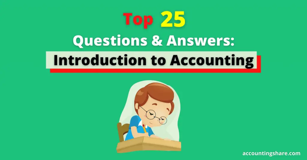 Top 25 questions and answers-introduction to accounting