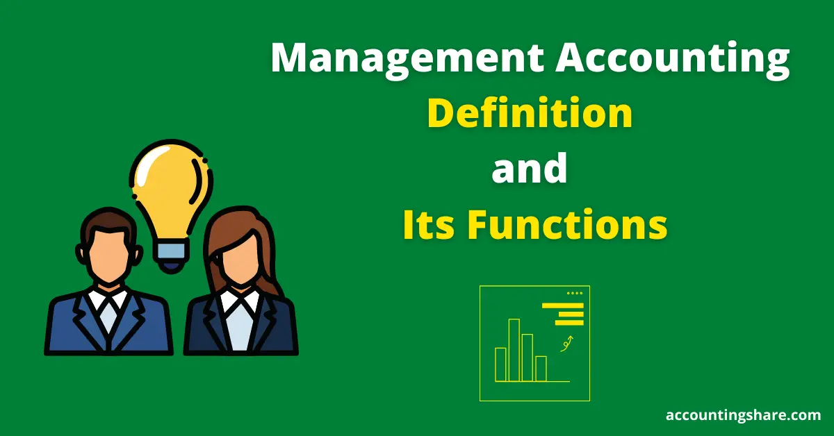 What is Management Accounting and Its Functions