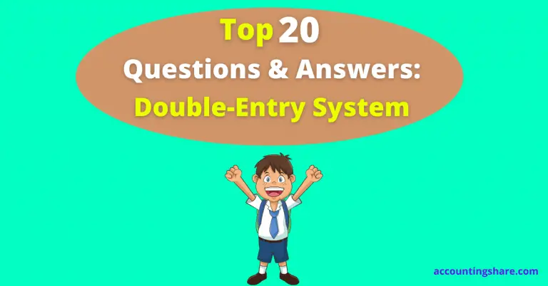 Top 20 Questions and Answers-Double Entry System