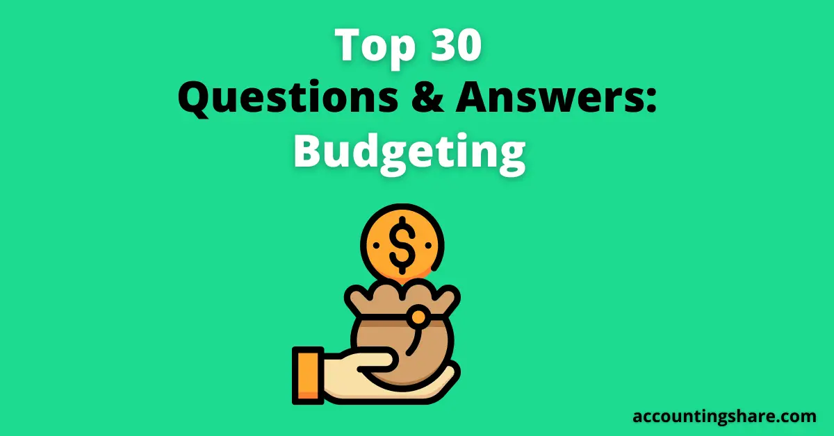 Top 30 Questions and Answers-Budgeting