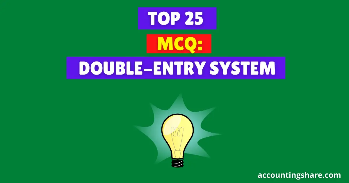 Top 25 MCQ-Double Entry System