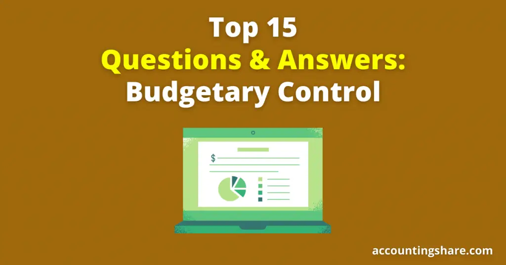 Top 15 Questions and Answers-Budgetary Control