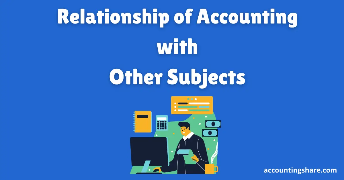 How does accounting create relationship with other subjects
