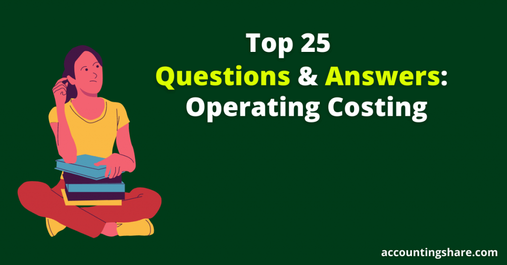 Top 25 Questions and Answers-Operating Costing