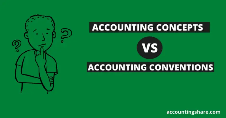 Difference between Accounting Concepts and Accounting Conventions