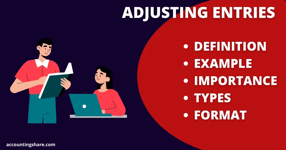 Adjusting Entries-Definition, Importance, Types, Example and Format