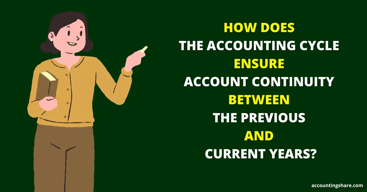 How does the accounting cycle ensure account continuity between the previous and current years