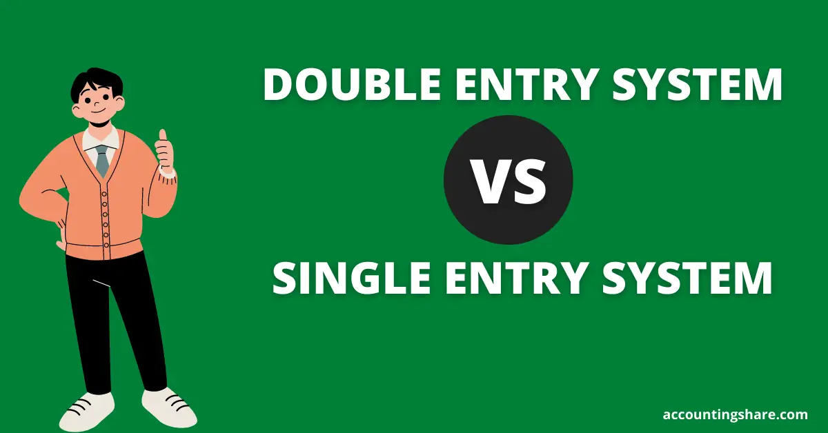 Differences Between The Double Entry and Single Entry Systems